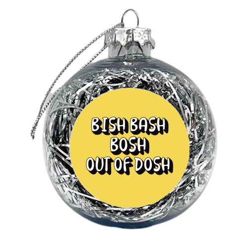 Bish Bash Bosh - xmas bauble by Giddy Kipper
