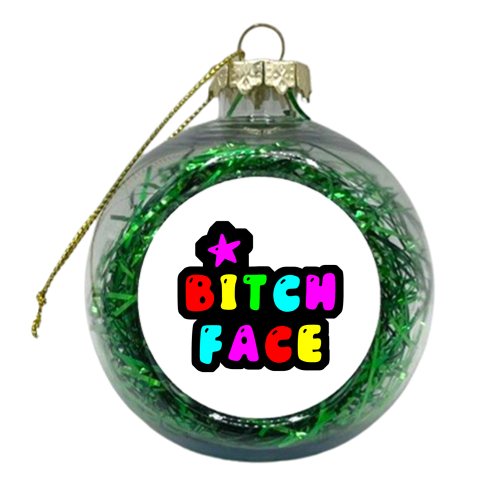 BITCH FACE - xmas bauble by PixieDrew