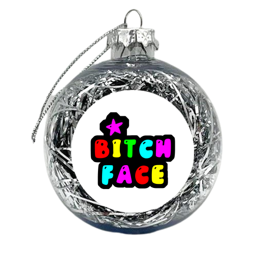BITCH FACE - xmas bauble by PixieDrew