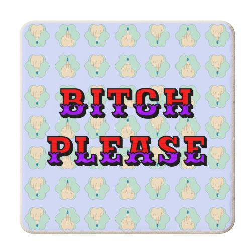 Bitch Please - personalised beer coaster by Kim Doodle