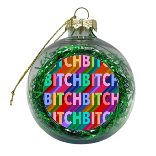 Bitch repeating pattern print - xmas bauble by The Girl Next Draw