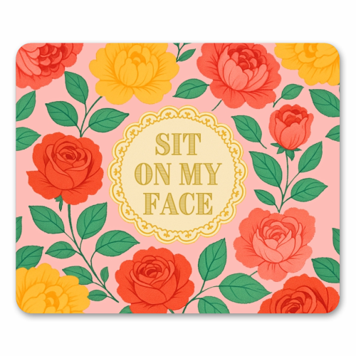 Bite Me / Sit on my face - mouse mat by Lilly Rose