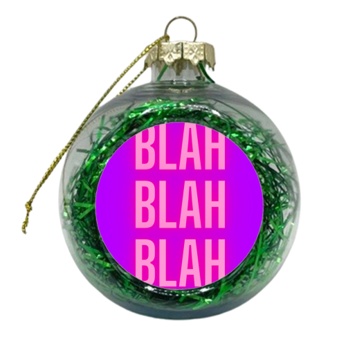 Blah Blah Blah - xmas bauble by Proper Job Studio
