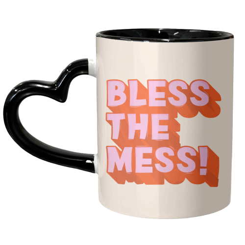 Bless The Mess! - unique mug by Ania Wieclaw