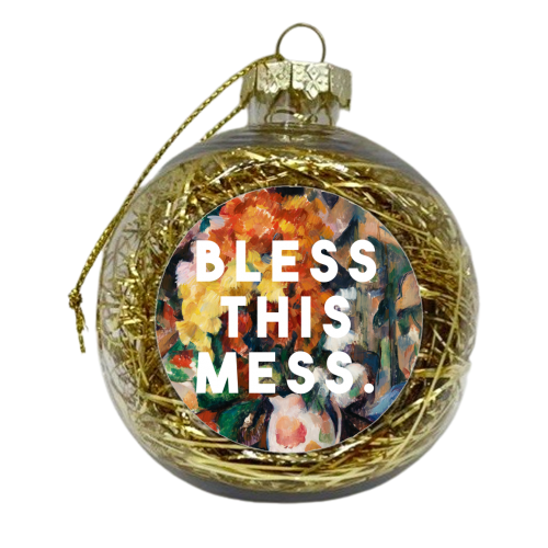 Bless This Mess - xmas bauble by The 13 Prints