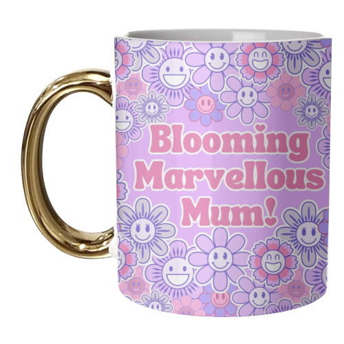 BLOOMING MARVELLOUS MUM! - unique mug by Lilly Rose