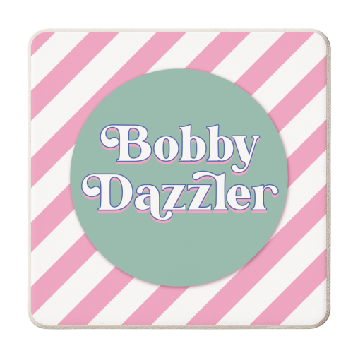 Bobby Dazzler - personalised beer coaster by Mad Philomena