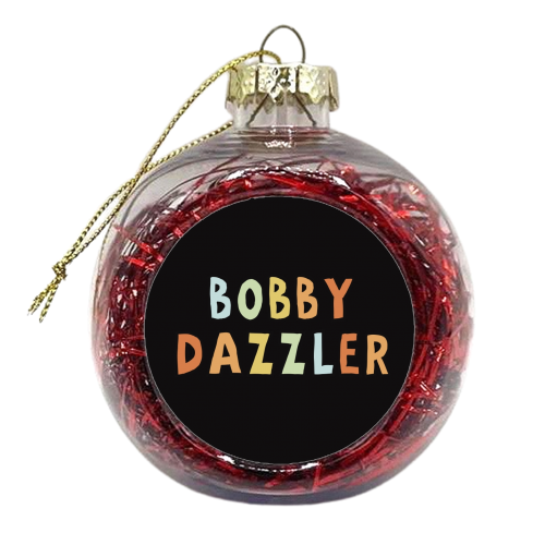 Bobby Dazzler - xmas bauble by Giddy Kipper