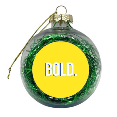 BOLD. - xmas bauble by Dominique Benedict