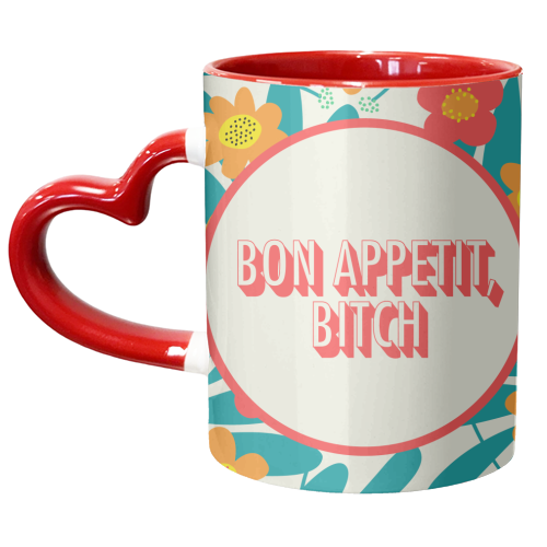 Bon appetit bitch - unique mug by AbiGoLucky