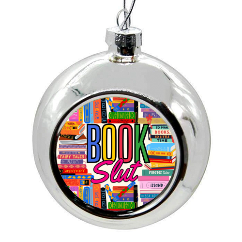 Book Slut - colourful christmas bauble by Lilly Rose