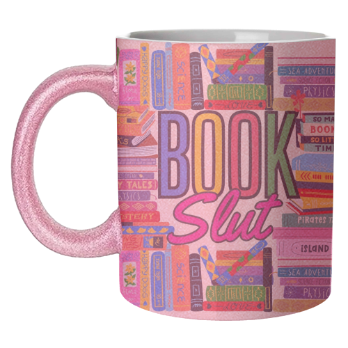 Book Slut - unique mug by Lilly Rose