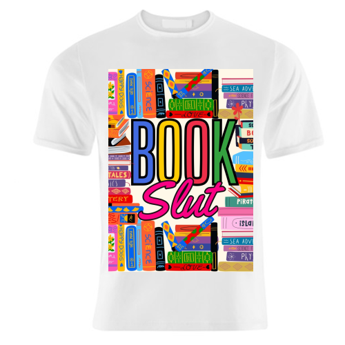 Book Slut - unique t shirt by Lilly Rose