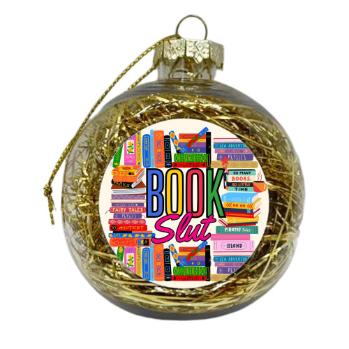 Book Slut - xmas bauble by Lilly Rose