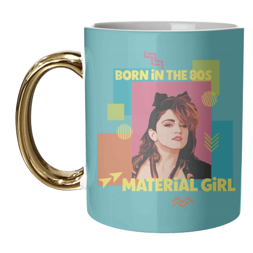 Born in the 80s Material Girl - unique mug by Giddy Kipper