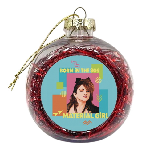 Born in the 80s Material Girl - xmas bauble by Giddy Kipper