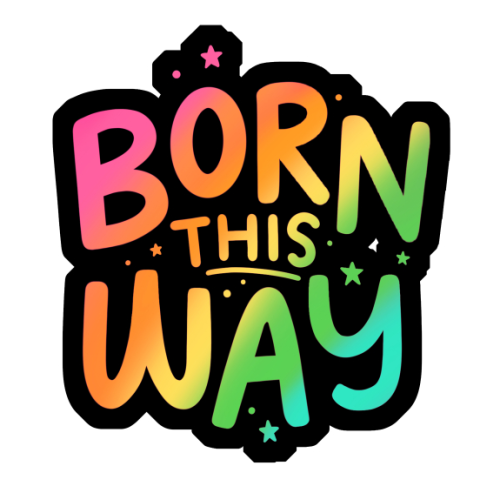 Born this way - Die Cut Sticker by Loren Grosvenor