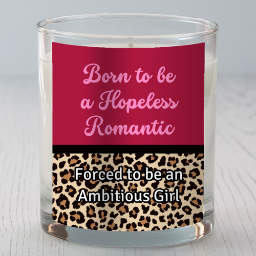 Born To Be a Lover Girl Forced To Be an Ambitious Girl - scented candle by Nida Designs