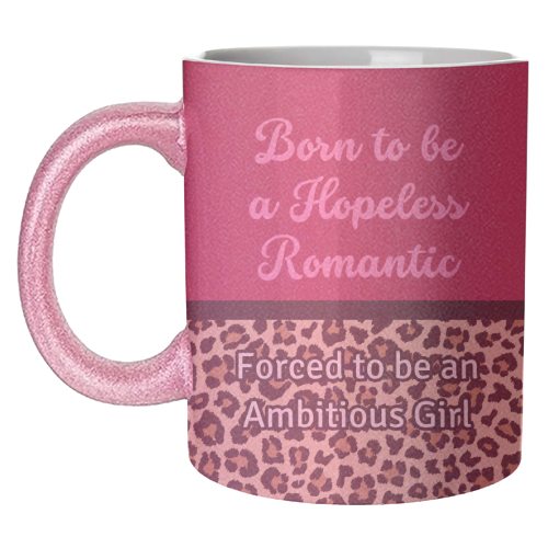 Born To Be a Lover Girl Forced To Be an Ambitious Girl - unique mug by Nida Designs