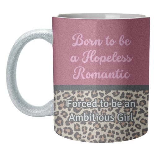 Born To Be a Lover Girl Forced To Be an Ambitious Girl - unique mug by Nida Designs