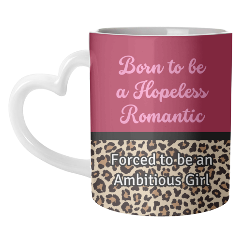 Born To Be a Lover Girl Forced To Be an Ambitious Girl - unique mug by Nida Designs