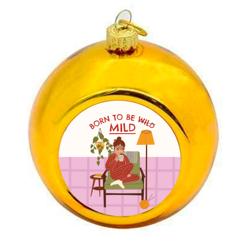 Born to be mild Funny Introvert Illustration Design - colourful christmas bauble by AbiGoLucky