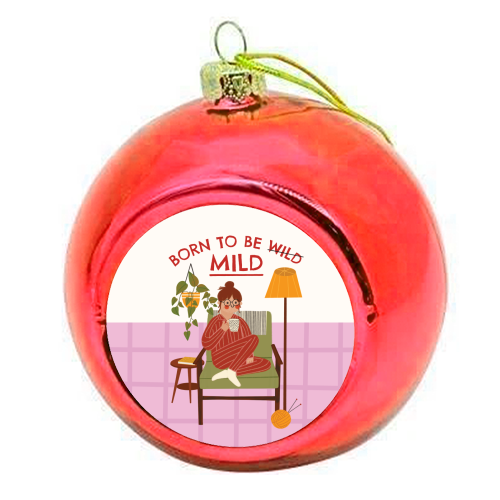 Born to be mild Funny Introvert Illustration Design - colourful christmas bauble by AbiGoLucky