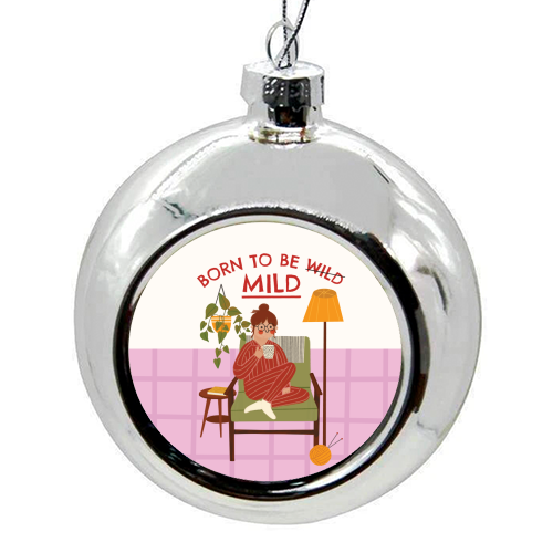 Born to be mild Funny Introvert Illustration Design - colourful christmas bauble by AbiGoLucky