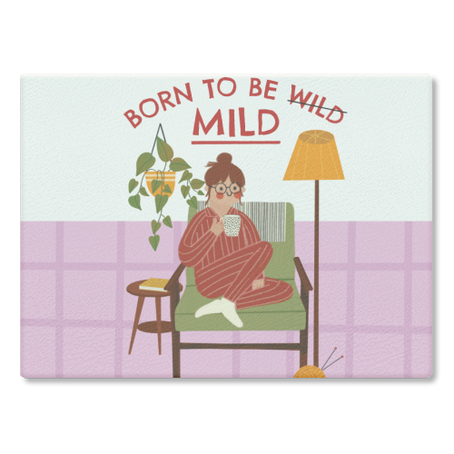 Born to be mild Funny Introvert Illustration Design - glass chopping board by AbiGoLucky