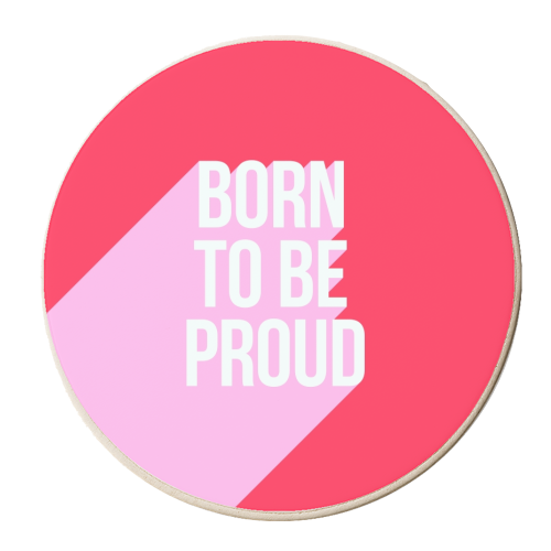 Born to be Proud - Girl Power - personalised beer coaster by Dominique Vari