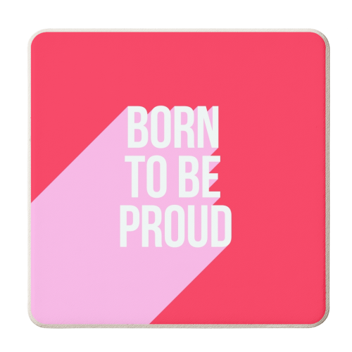 Born to be Proud - Girl Power - personalised beer coaster by Dominique Vari