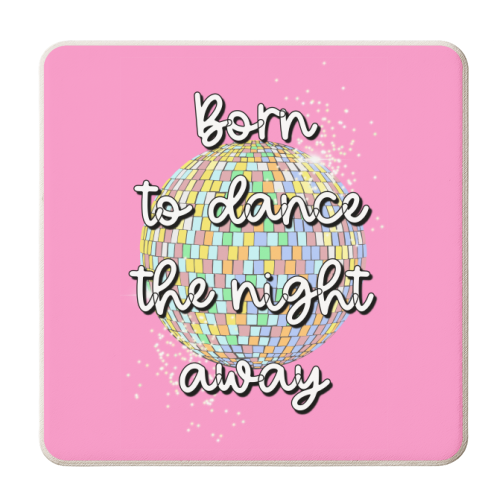 Born To Dance The Night Away - personalised beer coaster by Adam Regester