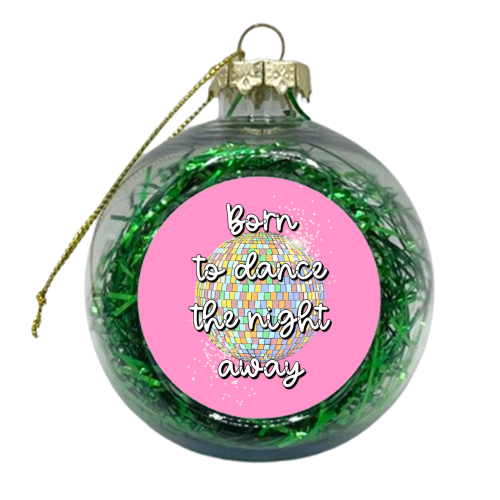 Born To Dance The Night Away - xmas bauble by Adam Regester