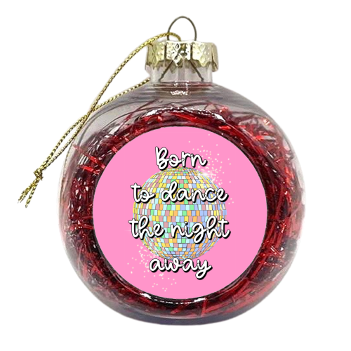 Born To Dance The Night Away - xmas bauble by Adam Regester
