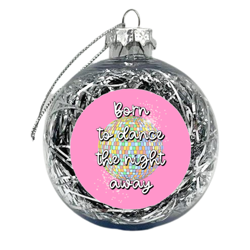 Born To Dance The Night Away - xmas bauble by Adam Regester