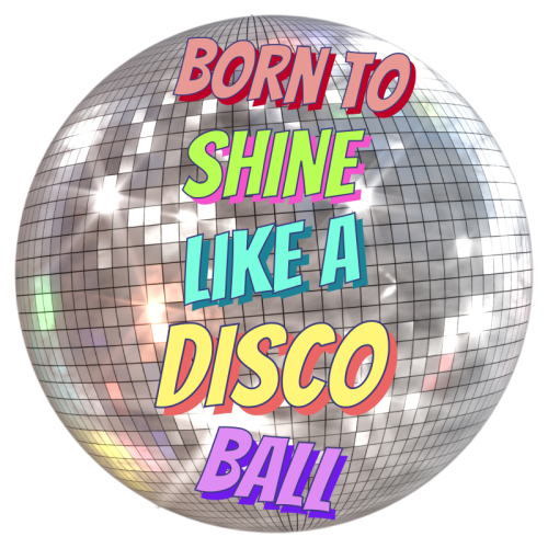 Born To Shine Like a Disco Ball - Die Cut Sticker by Nida Designs