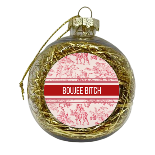 BOUJEE BITCH - xmas bauble by Lilly Rose