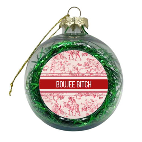 BOUJEE BITCH - xmas bauble by Lilly Rose