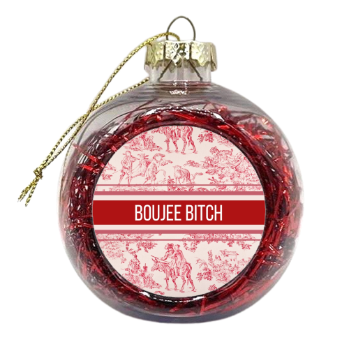 BOUJEE BITCH - xmas bauble by Lilly Rose