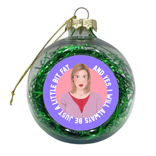 Bridget Jones A Little Bit Fat - xmas bauble by Pink and Pip