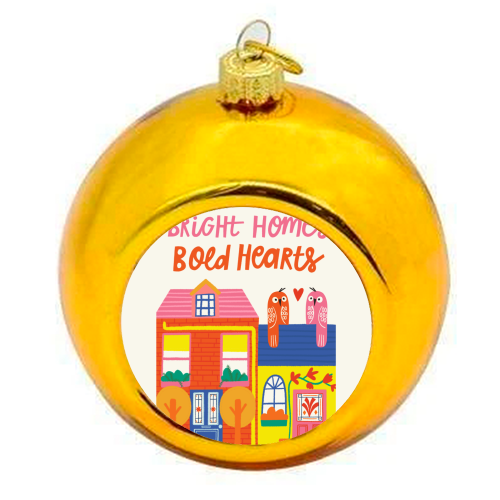 Bright Homes Bold hearts Maximalism Illustration Design - colourful christmas bauble by AbiGoLucky