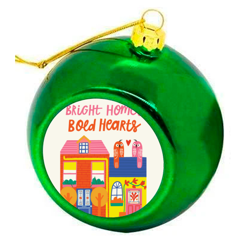Bright Homes Bold hearts Maximalism Illustration Design - colourful christmas bauble by AbiGoLucky
