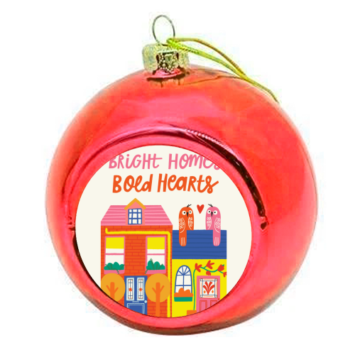 Bright Homes Bold hearts Maximalism Illustration Design - colourful christmas bauble by AbiGoLucky