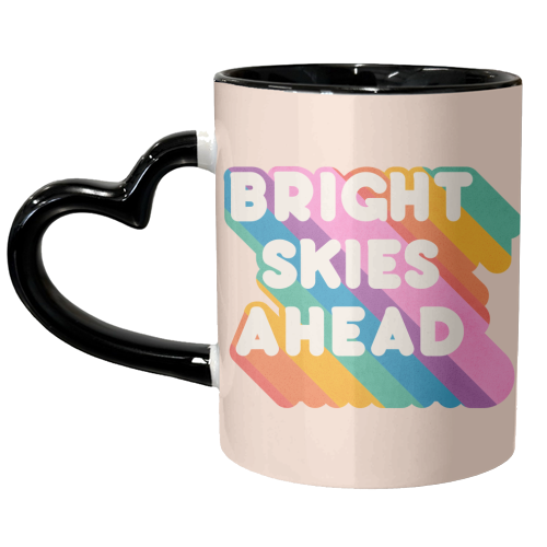 Bright Skies Ahead - rainbow typography - unique mug by Ania Wieclaw