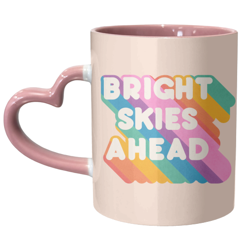 Bright Skies Ahead - rainbow typography - unique mug by Ania Wieclaw