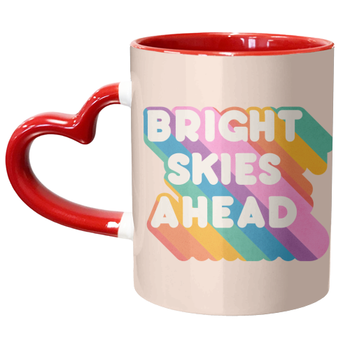 Bright Skies Ahead - rainbow typography - unique mug by Ania Wieclaw
