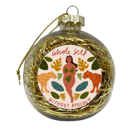 Bring your whole self without apology - xmas bauble by Jenny Adjene