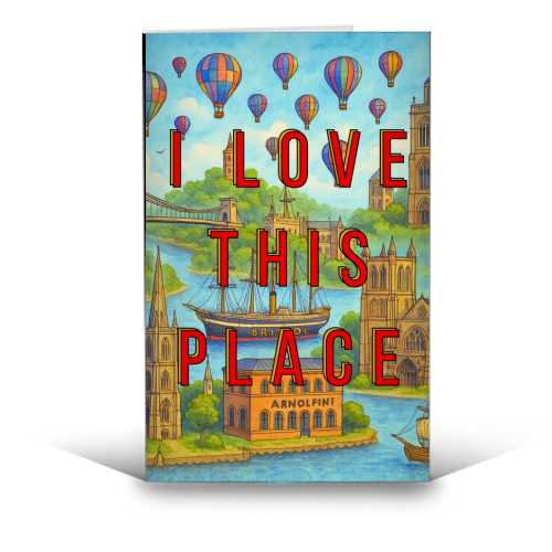 Bristol - I LOVE THIS PLACE - funny greeting card by Lilly Rose