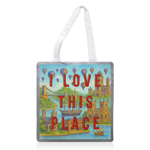 Bristol - I LOVE THIS PLACE - printed canvas tote bag by Lilly Rose