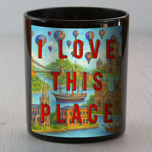 Bristol - I LOVE THIS PLACE - scented candle by Lilly Rose